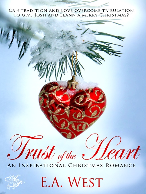 Title details for Trust of the Heart by E. A. West - Available